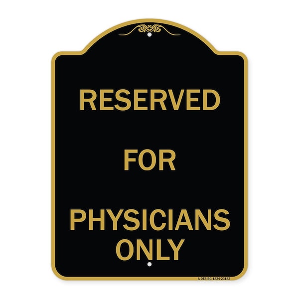 Signmission Designer Series Reserved for Physicians Only, Black & Gold Aluminum Sign, 18" x 24", BG-1824-23182 A-DES-BG-1824-23182 - main